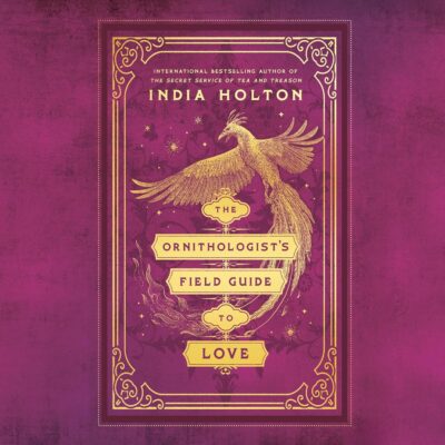 The Ornithologist's Field Guide to Love The Ornithologist's Field Guide to Love