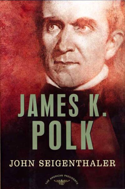 James K. Polk (The American Presidents Series) James K. Polk (The American Presidents Series)