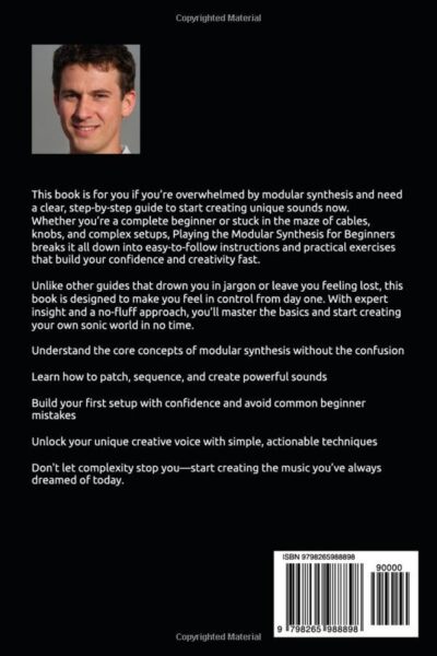 PLAYING MODULAR SYNTHESIS FOR BEGINNERS: FROM ZERO TO HERO: Master Modular Synthesis Quickly: Unlock Creative Sound Design, Unique Sonic Voice, Patch … Dream Setup with Confidence, No Overwhelm